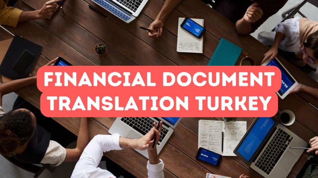 Comment garantir des traductions financières précises en Turquie