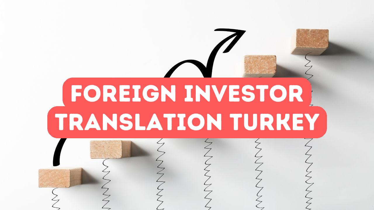 Почему нотариальный перевод необходим для иностранных инвесторов в Турции