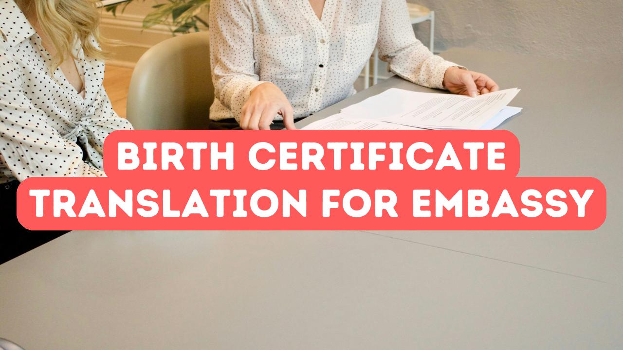 Birth Certificate Translation for Embassy Use