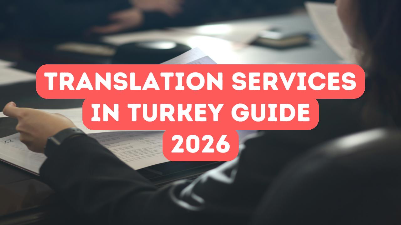 Vollständiger Leitfaden zu Übersetzungsdiensten in der Türkei