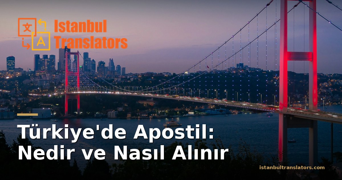 Türkiye'de Apostil: Nedir ve Nasıl Alınır