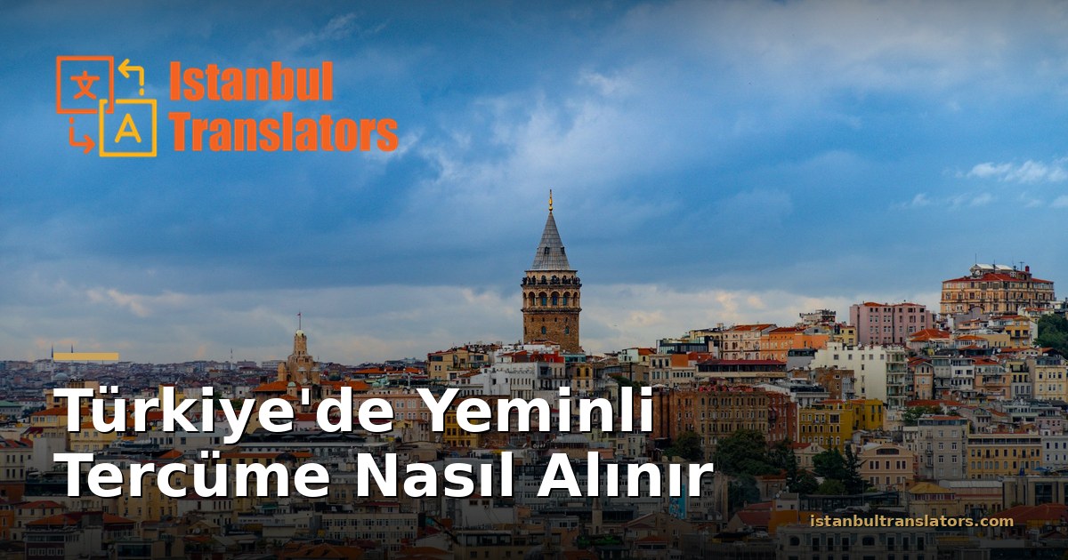 Türkiye'de Yeminli Tercüme Nasıl Alınır