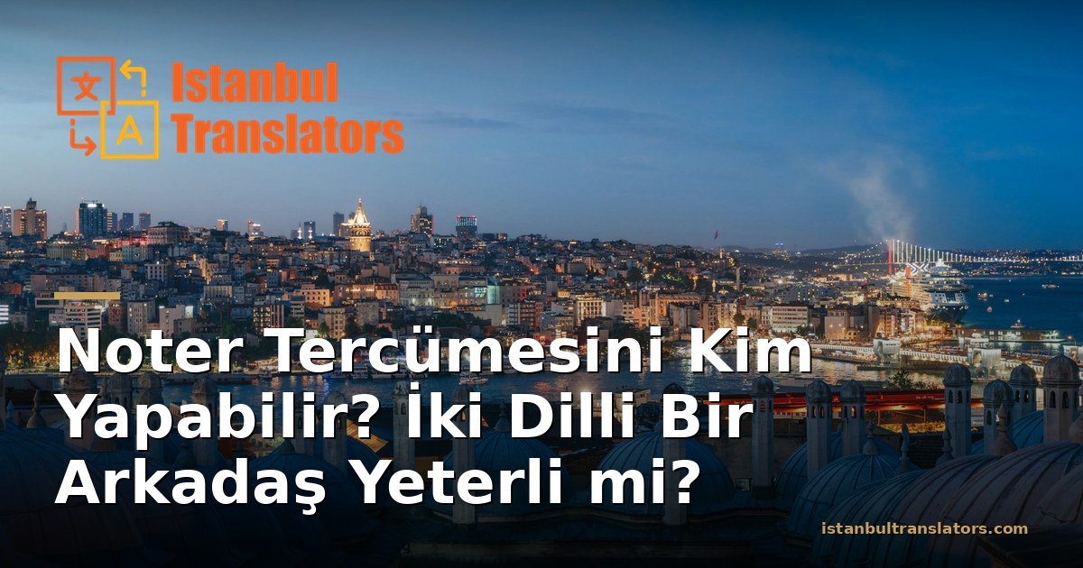 Noter Tercümesini Kim Yapabilir?