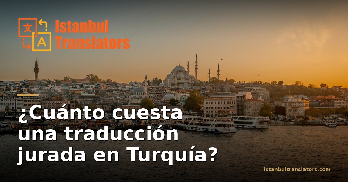 ¿Cuánto cuesta una traducción jurada en Turquía?
