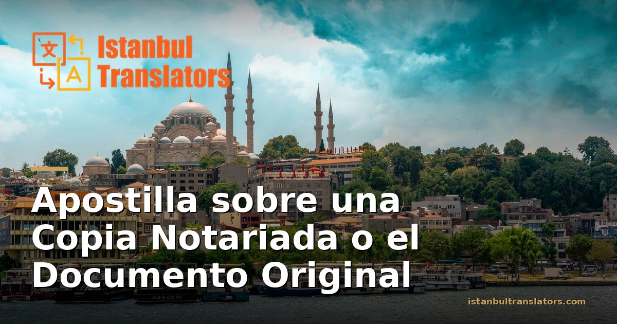 Apostilla sobre una Copia Notariada o el Documento Original