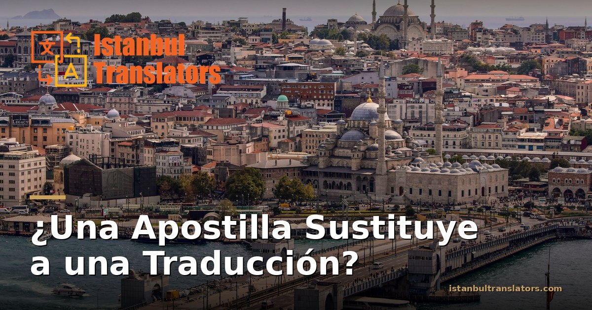 ¿Una Apostilla Sustituye a una Traducción?