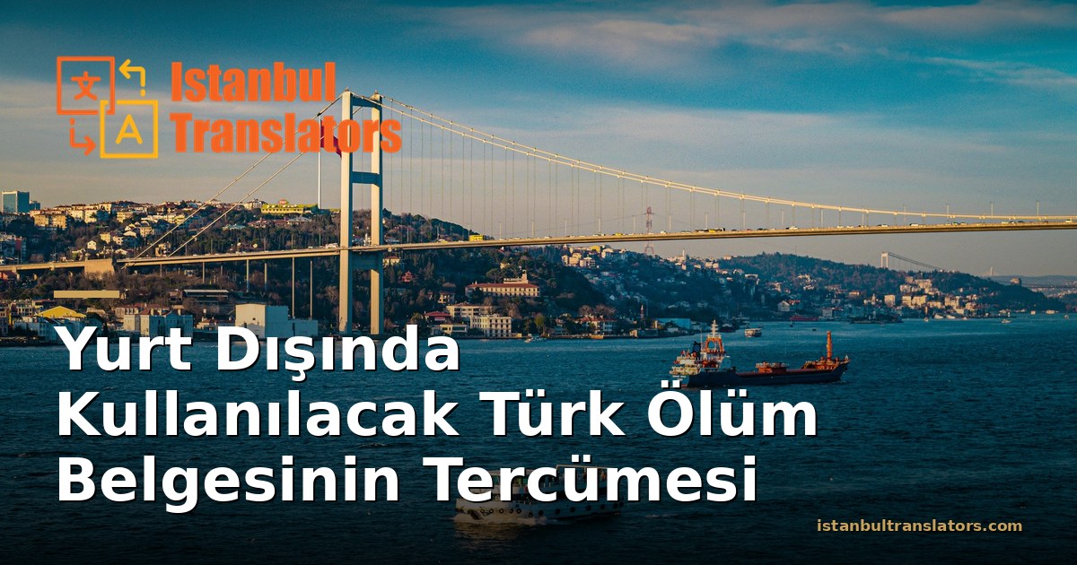 Yurt Dışına Gidecek Bir Türk Ölüm Belgesi Nasıl Hazırlanır