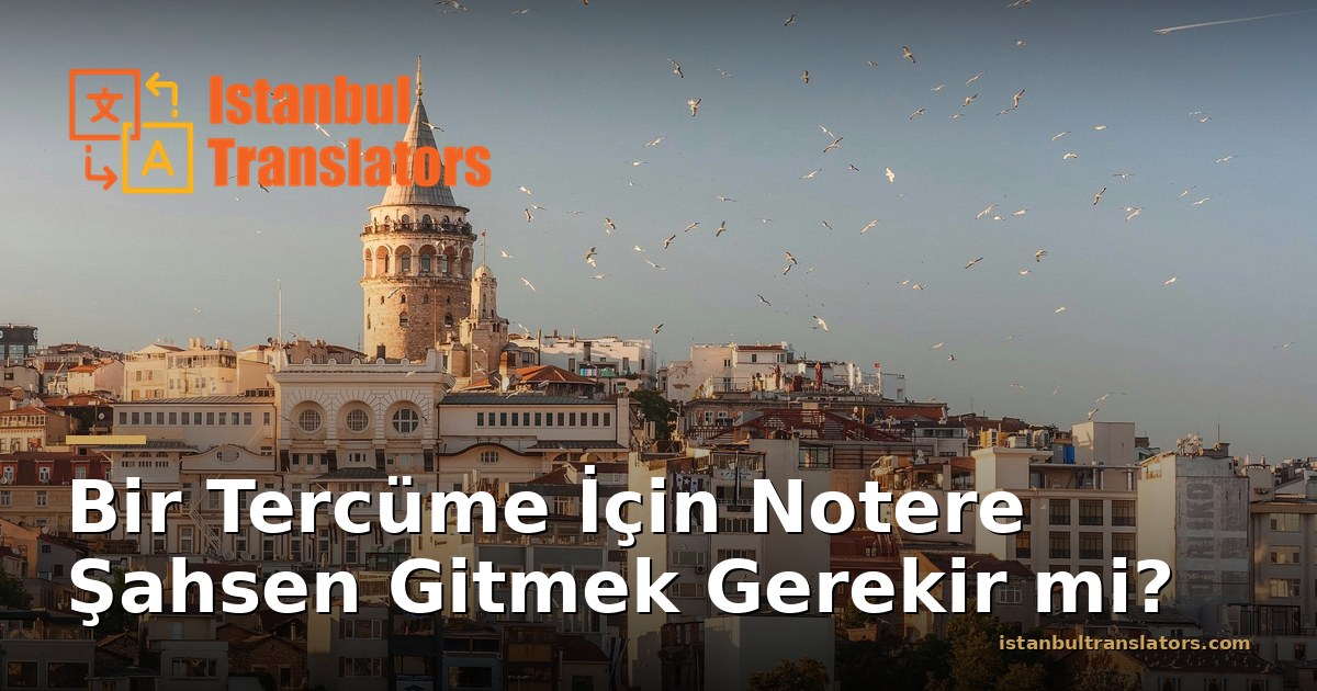 Tercüme İçin Notere Şahsen Gitmek Gerekir mi?