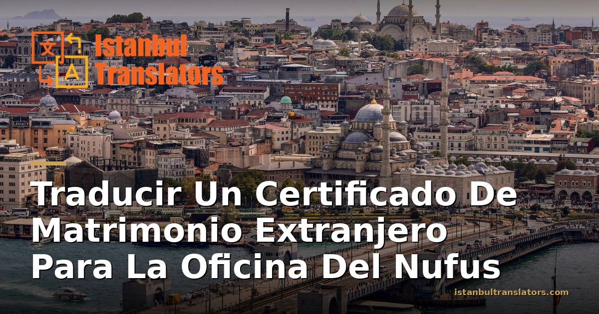 Traducir Un Certificado De Matrimonio Extranjero Para La Oficina Del Nufus