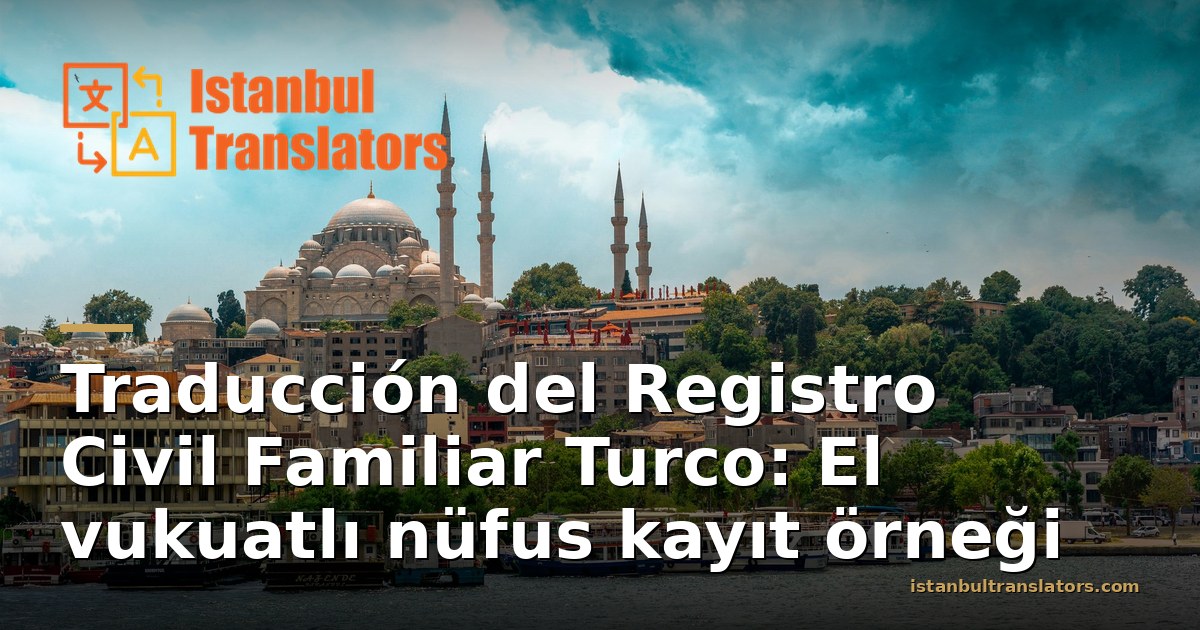 Traducción del registro civil familiar turco: el vukuatlı nüfus kayıt örneği