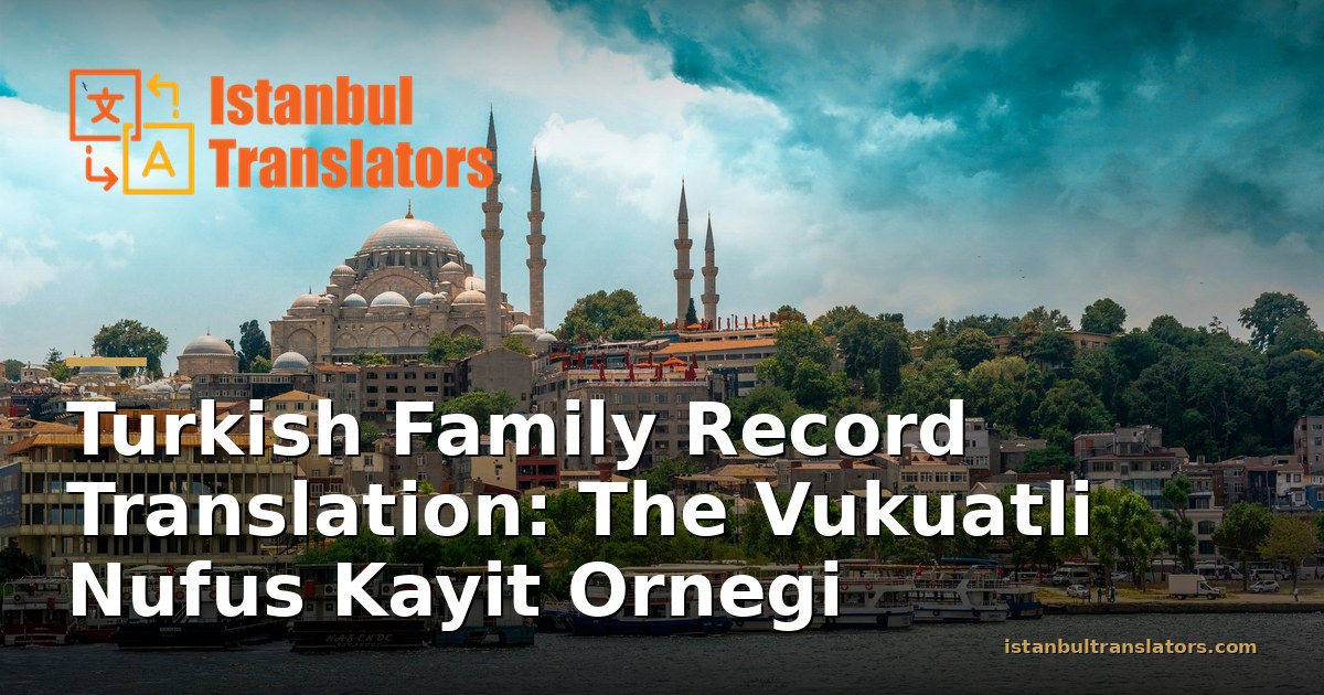 Turkish Family Record Translation: Translating a Vukuatli Nufus Kayit Ornegi